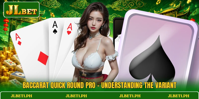 Baccarat Quick Round Pro - Understanding The Variant