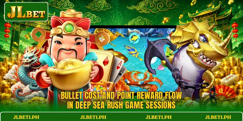 Bullet cost and point reward flow in Deep Sea Rush Game sessions