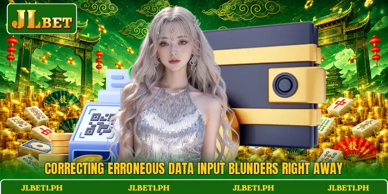 Correcting erroneous data input blunders right away Correcting erroneous data input blunders right away