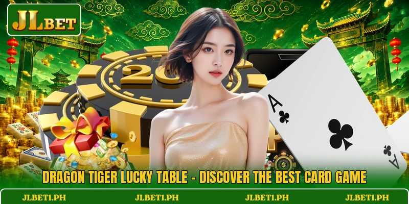 Dragon Tiger Lucky Table - Discover The Best Card Game