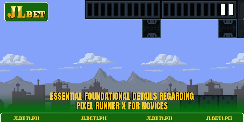 Essential foundational details regarding Pixel Runner X for novices