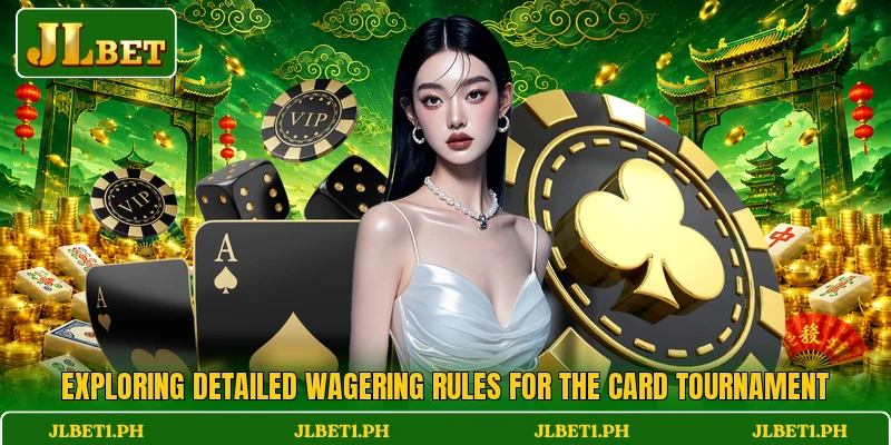 Exploring detailed wagering rules for the card tournament