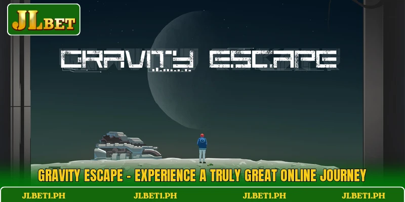 Gravity Escape - Experience A Truly Great Online Journey