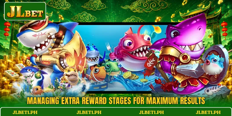 Managing extra reward stages for maximum results