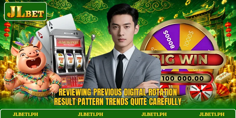 Reviewing previous digital rotation result pattern trends quite carefully